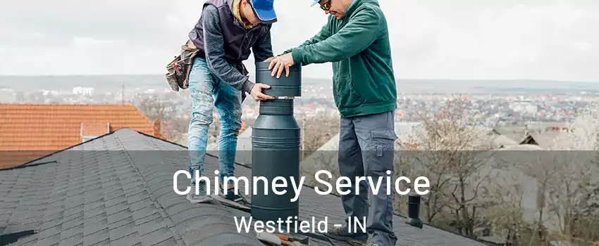  Chimney Service Westfield - IN