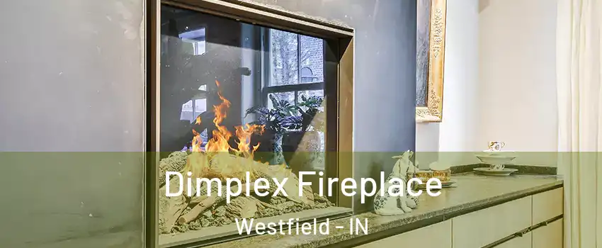  Dimplex Fireplace Westfield - IN