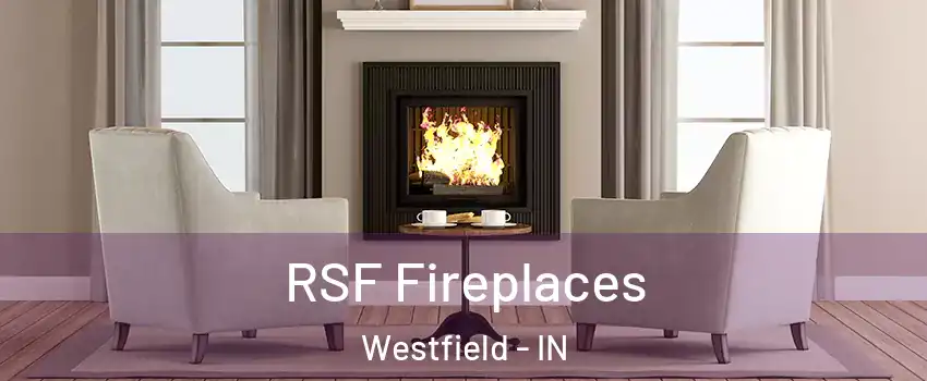  RSF Fireplaces Westfield - IN