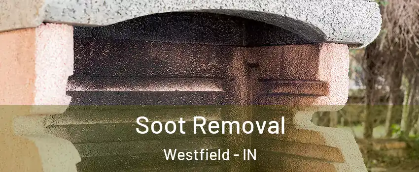  Soot Removal Westfield - IN